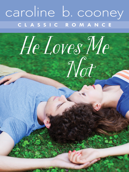 Title details for He Loves Me Not by Caroline B. Cooney - Available